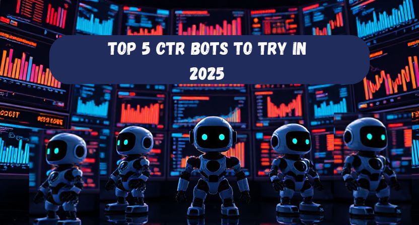 Top 5 CTR Bots to Try in 2025